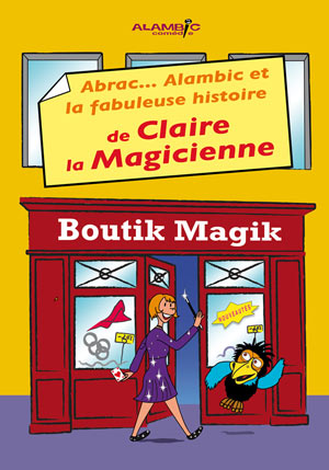 ABRACALAMBIC & CLAIRE LA MAGICIENNE