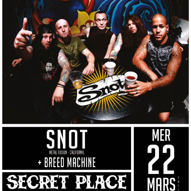 Snot + Breed Machine à la Secret Place
